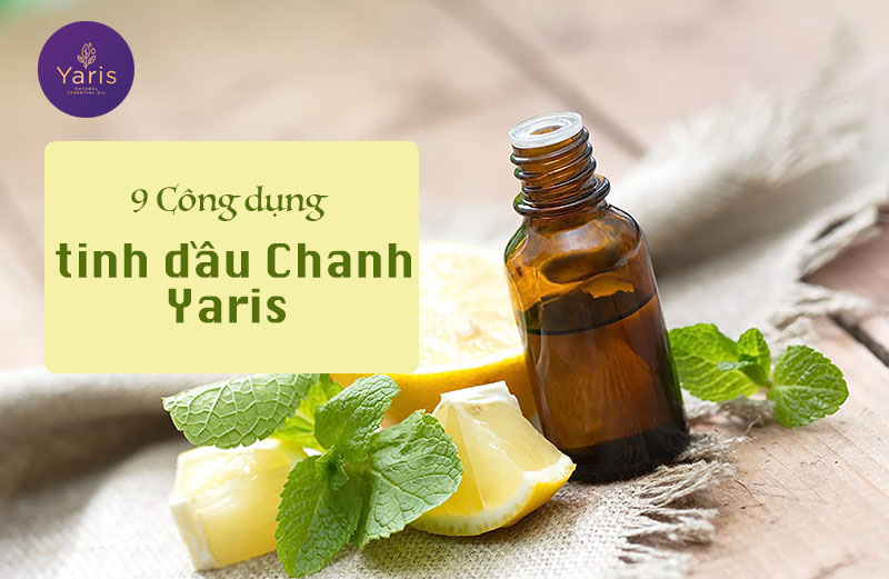 9 Công dụng tuyệt vời của Tinh Dầu Chanh đối với sức khỏe