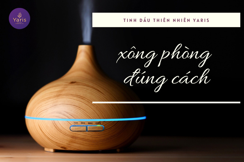 Cách khuếch tán tinh dầu làm thơm phòng hiệu quả và an toàn