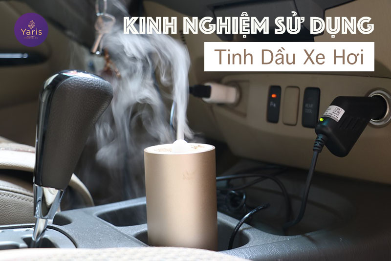 Kinh nghiệm sử dụng tinh dầu cho xe hơi