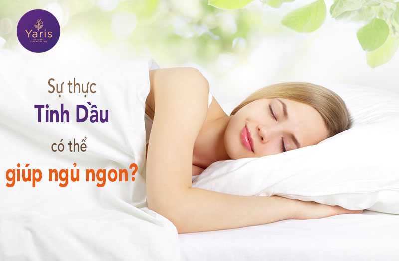 Tinh dầu thực sự có giúp trị mất ngủ hay ngủ ngon hơn không?